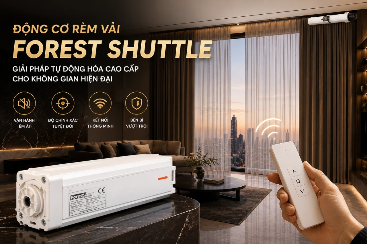 Động Cơ Rèm Vải Forest Shuttle Là Gì Vì Sao Được Nhiều Công Trình Cao Cấp Lựa Chọn