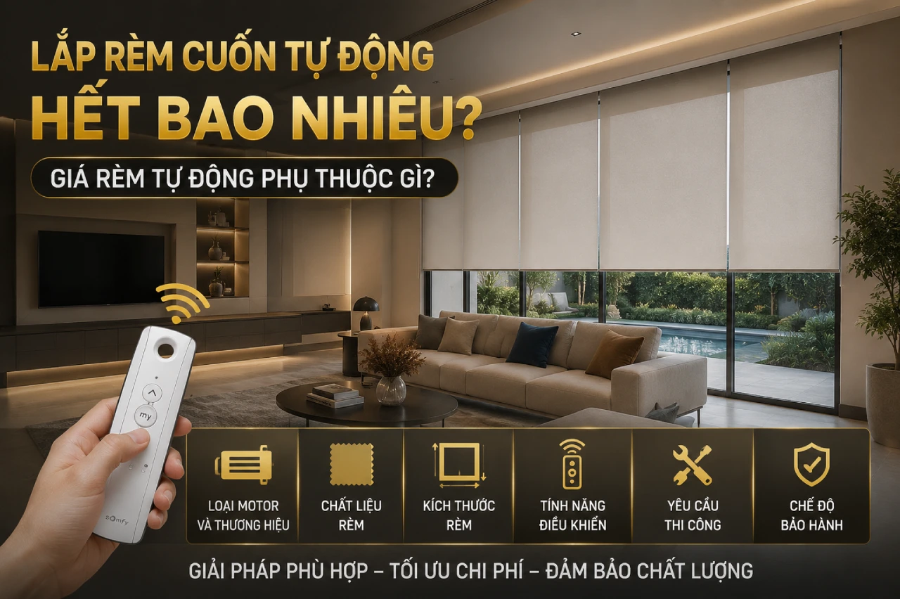 Lắp rèm cuốn tự động hết bao nhiêu Giá rèm tự động phụ thuộc gì dd