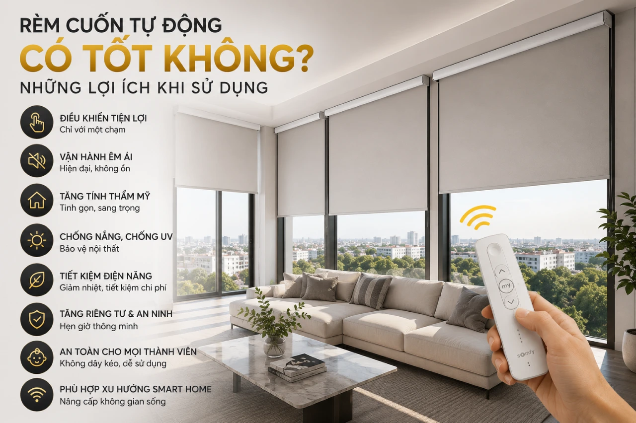 Rèm Cuốn Tự Động Có Tốt Không Những Lợi Ích Khi Sử Dụng