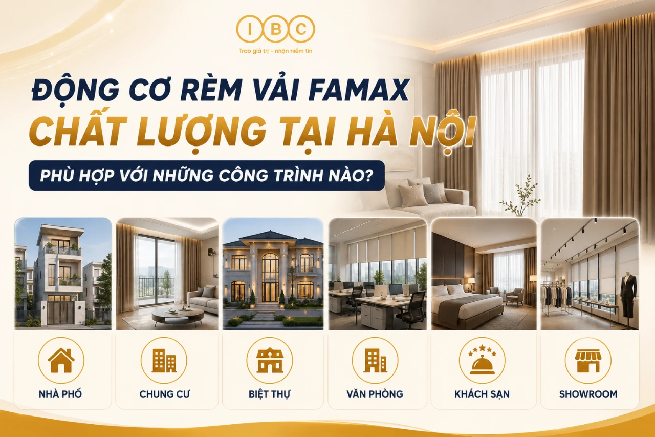 Động cơ rèm vải Famax chất lượng tại Hà Nội phù hợp với những công trình nào