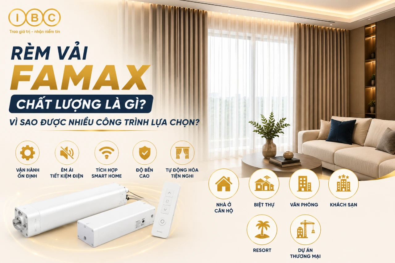 Rèm vải Famax chất lượng là gì Vì sao được nhiều công trình lựa chọn dd